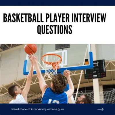 Questions to Ask Basketball Players: Insights from the Court